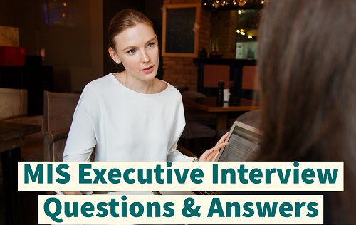 MIS Executive Interview Questions And Answers